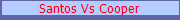 Santos Vs Cooper