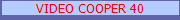VIDEO COOPER 40